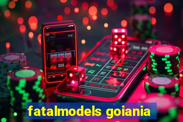 fatalmodels goiania